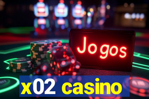 x02 casino